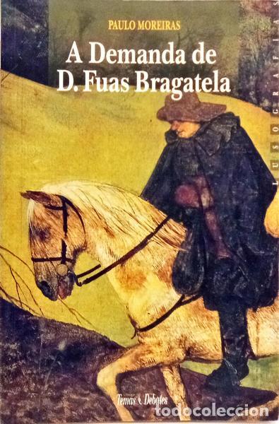 Libros: MOREIRAS. (Paulo) - A DEMANDA DE D. FUAS BRAGATELA. - Foto 1