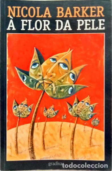 Libros: BARKER. (Nicola) - &Agrave; FLOR DA PELE. [1.&ordf; EDI&Ccedil;&Atilde;O] - Foto 1