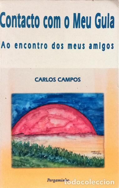 Libri di seconda mano: CAMPOS. (Carlos) - CONTACTO COM O MEU GULA: AO ENCONTRO DOS MEUS AMLGOS.