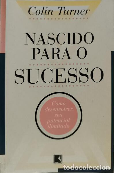 books: TURNER. (Colin) - NASCIDO PARA O SUCESSO.