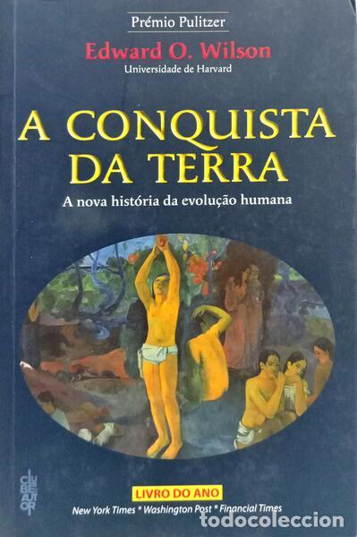Livres: WILSON. (Edward O.) - A CONQUISTA DA TERRA. [1.&ordf; EDI&Ccedil;&Atilde;O]