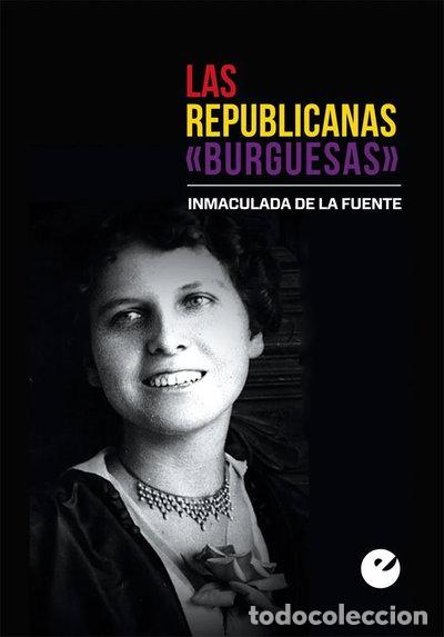 Livres: Las republicanas burguesas- 9788477379454