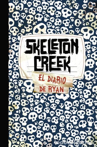 Libros: Skeleton Creek: El diario de Ryan- 9788421684399