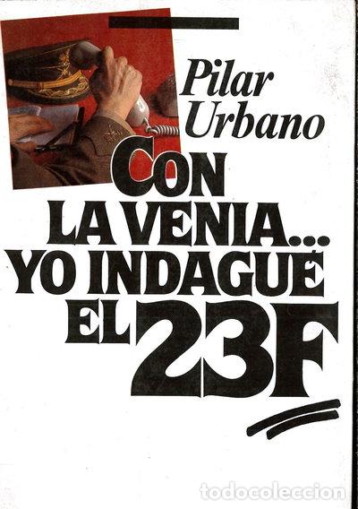 B&uuml;cher: Con la venia... yo indagu&eacute; el 23-F- 9788422614975