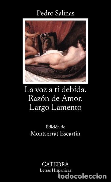 Livres: La voz a ti debida; Raz&oacute;n de Amor; Largo Lamento- 9788437612959