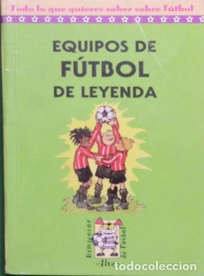Libros: Equipos de f&uacute;tbol de leyenda- 9788437222400
