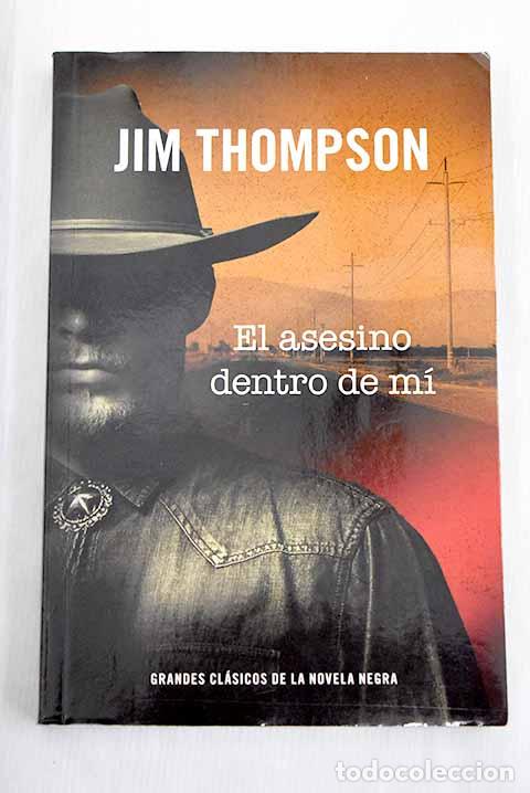 Libros: El asesino dentro de m&iacute;.- Thompson, Jim
