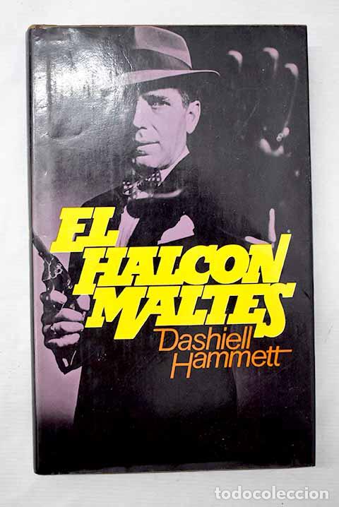 Libros: El halc&oacute;n malt&eacute;s: Hammett, Dashiell.- Hammett, Dashiell