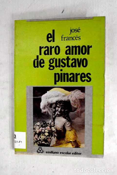 books: El raro amor de Gustavo Pinares.- Franc&eacute;s, Jos&eacute;