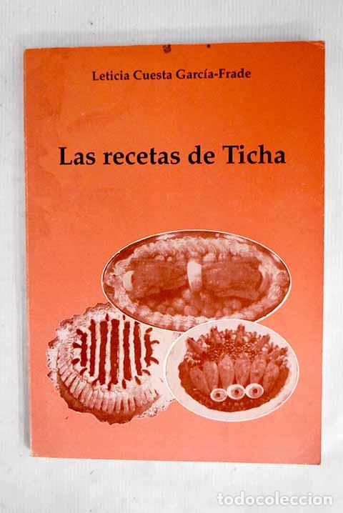 B&uuml;cher: Las recetas de Ticha.- Cuesta Garc&iacute;a-Frade, Leticia