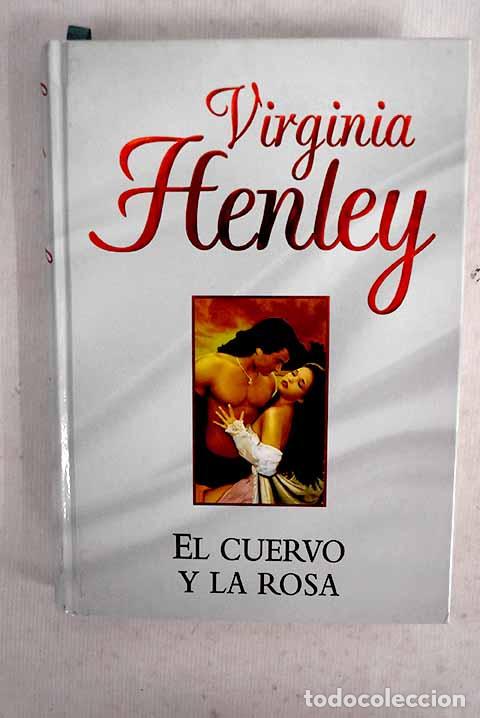 B&uuml;cher: El cuervo y la rosa: Henley, Virginia.- Henley, Virginia