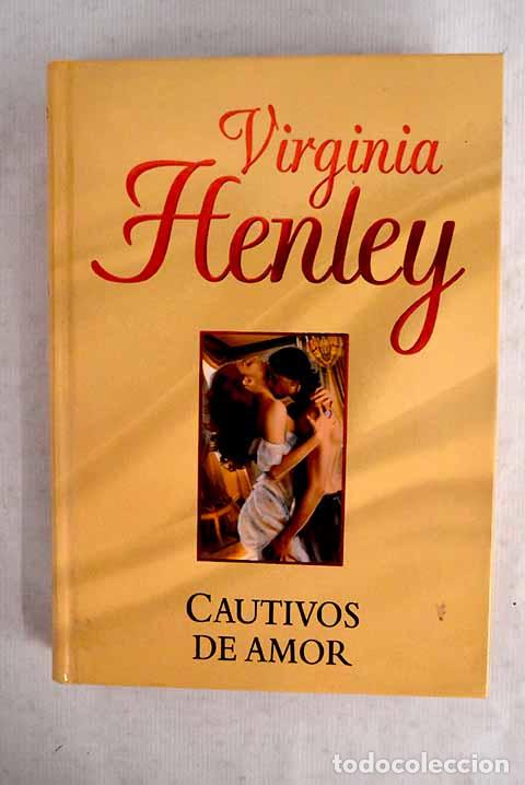 B&uuml;cher: Cautivos de amor: Henley, Virginia.- Henley, Virginia