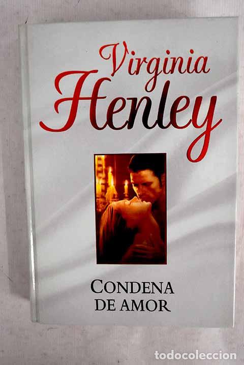 B&uuml;cher: Condena de amor: Henley, Virginia.- Henley, Virginia