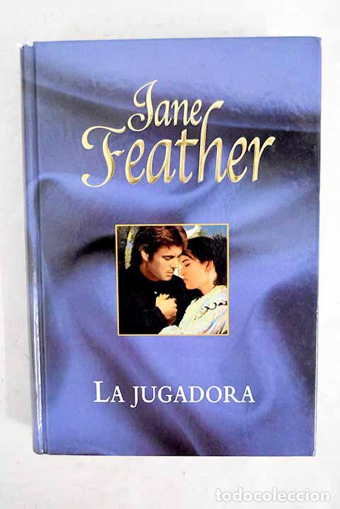 B&uuml;cher: La jugadora: Feather, Jane.- Feather, Jane