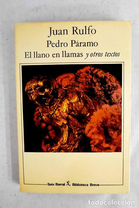 books: Pedro P&aacute;ramo ; El llano en llamas y otros textos.- Rulfo, Juan