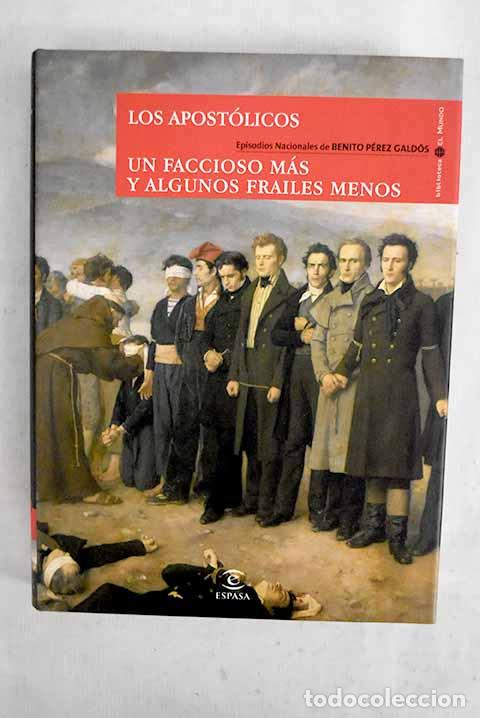 books: Los apost&oacute;licos ; Un faccioso m&aacute;s y unos frailes menos.- P&eacute;rez Gald&oacute;s, Benito
