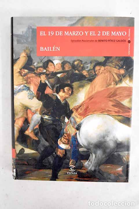 books: El 19 de marzo y el 2 de mayo; Bailen.- P&eacute;rez Gald&oacute;s, Benito