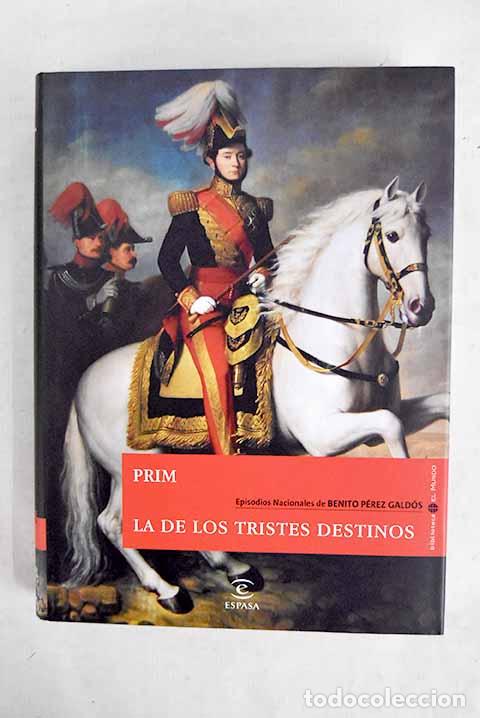 books: Prim ; La de los tristes destinos.- P&eacute;rez Gald&oacute;s, Benito