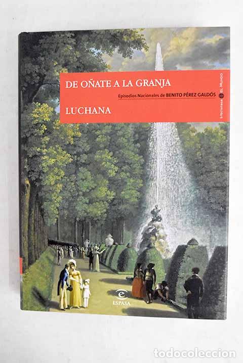 Livres: De O&ntilde;ate a La Granja ; Luchana.- P&eacute;rez Gald&oacute;s, Benito