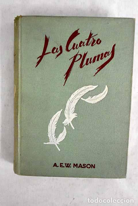 Livres: Las cuatro plumas: Mason, A. E. W..- Mason, A. E. W.
