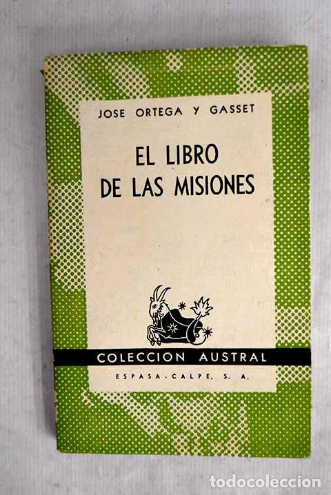 Libri di seconda mano: El libro de las misiones.- Ortega y Gasset, Jos&eacute;