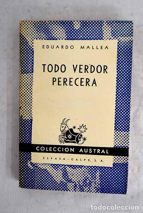 Libri di seconda mano: Todo verdor perecer&aacute;.- Mallea, Eduardo