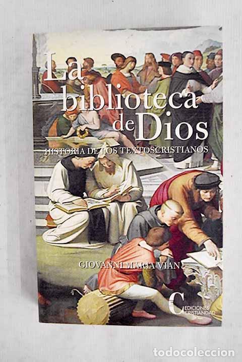 B&uuml;cher: La biblioteca de Dios: historia de los textos cristianos.- Vian, Giovanni Maria