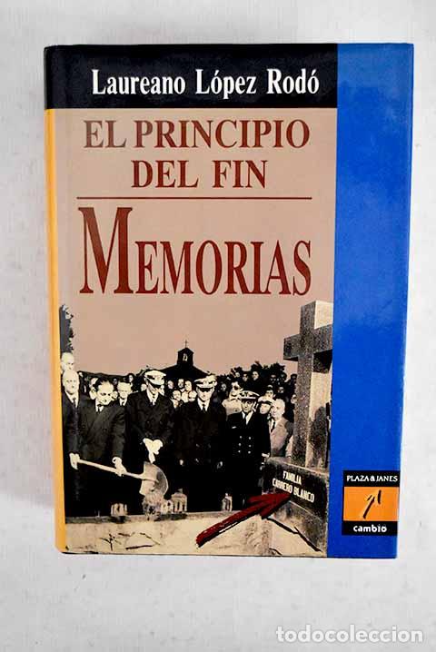 books: Memorias: el principio del fin.- L&oacute;pez Rodo, Laureano