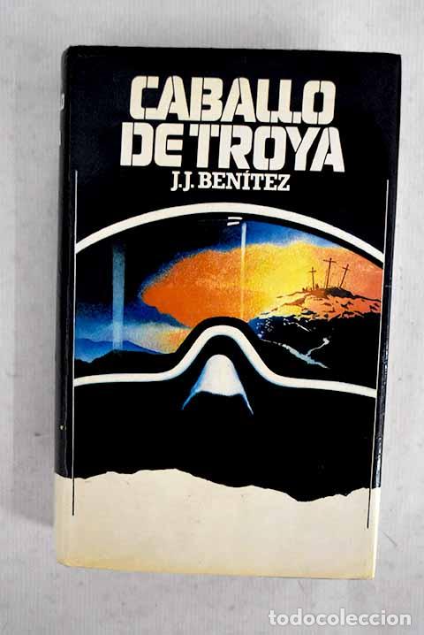 Libros: Caballo de Troya: Ben&iacute;tez, J. J..- Ben&iacute;tez, J. J.
