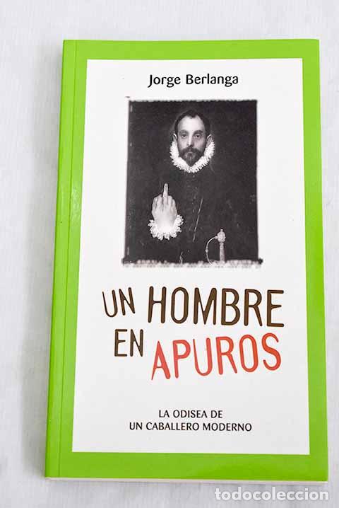 Livros em segunda m&atilde;o: Un hombre en apuros: la odisea de un caballero moderno.- Berlanga, Jorge