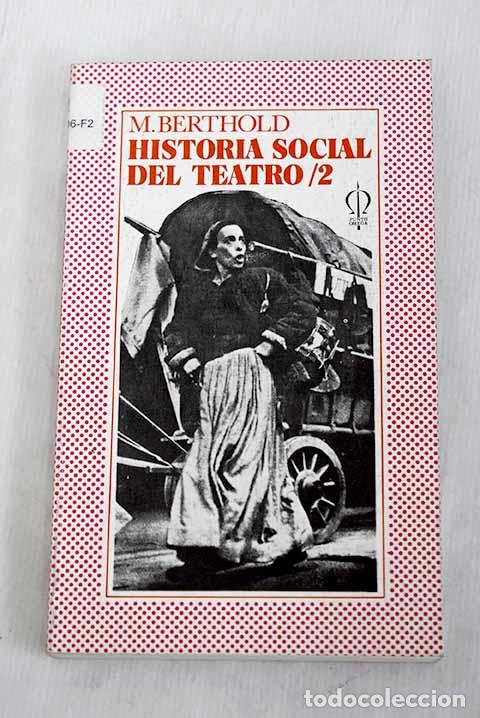 Livros em segunda m&atilde;o: Historia social del teatro, tomo II.- Berthold, Margot