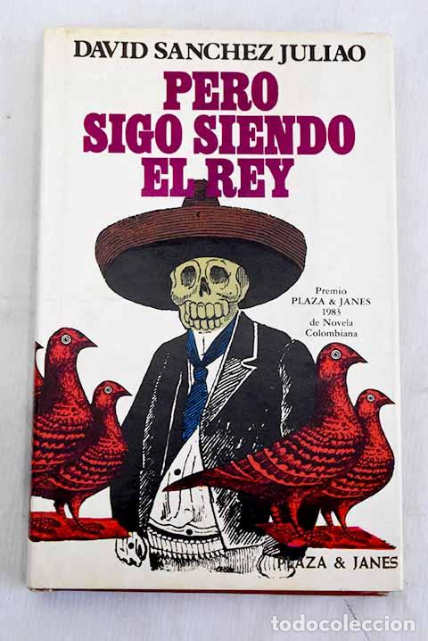 Livres: Pero sigo siendo el Rey (Sinfon&iacute;a para lector y mariachi, opus 1.).- S&aacute;nchez Juliao, David