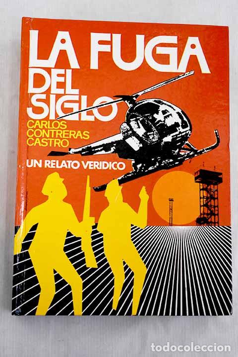 Livres: La fuga del siglo: Contreras Castro, Carlos.- Contreras Castro, Carlos