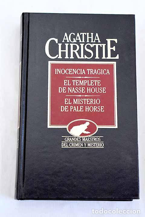 books: Inocencia tr&aacute;gica ; El misterio de Pale Horse ; El templete de Nasse House.- Christie, Agatha