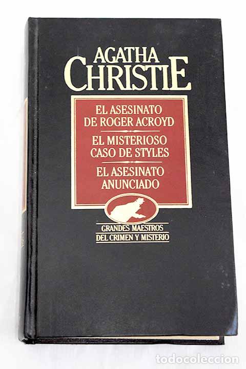 books: El asesinato de Roger Ackroyd ; El misterioso asunto de Styles ; Un asesinato anunciado