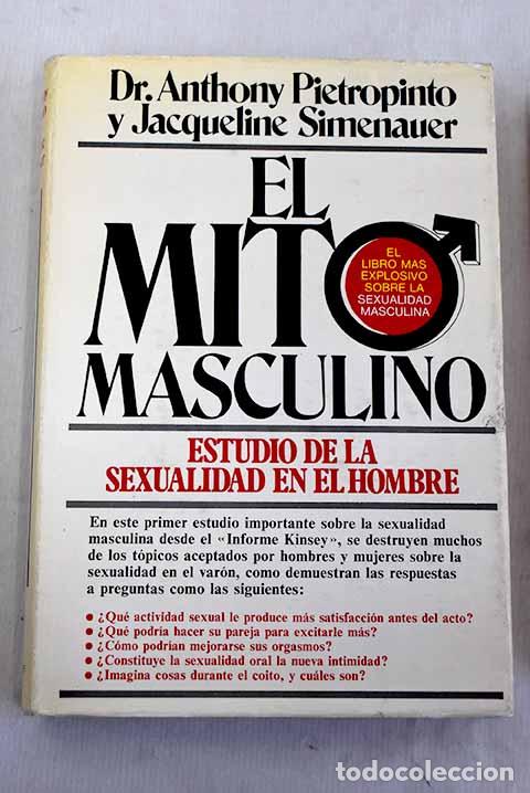 books: El mito masculino: estudio de la sexualidad en el hombre.- Pietropinto, Anthony
