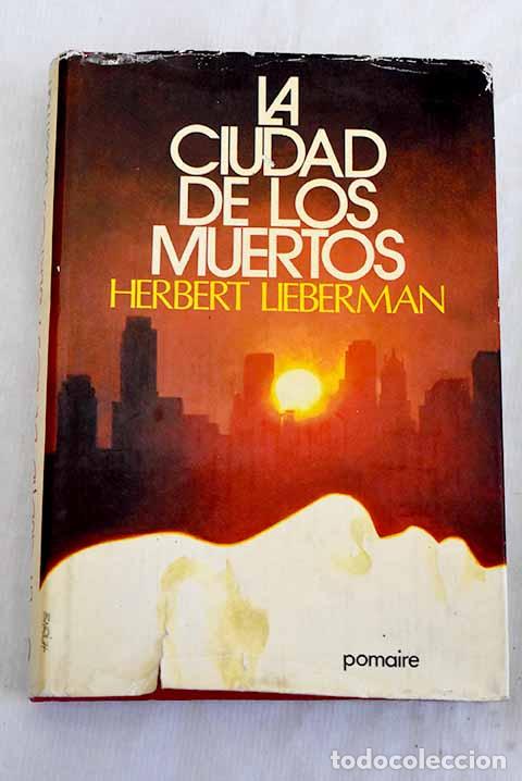Libri di seconda mano: La ciudad de los muertos.- Lieberman, Herbert