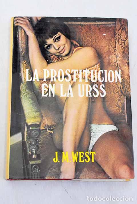 Libri di seconda mano: La prostituci&oacute;n en la URSS.- West, J. M.