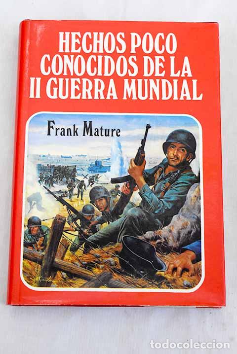 Libri di seconda mano: Hechos poco conocidos de la II Guerra Mundial.- Mature, Frank