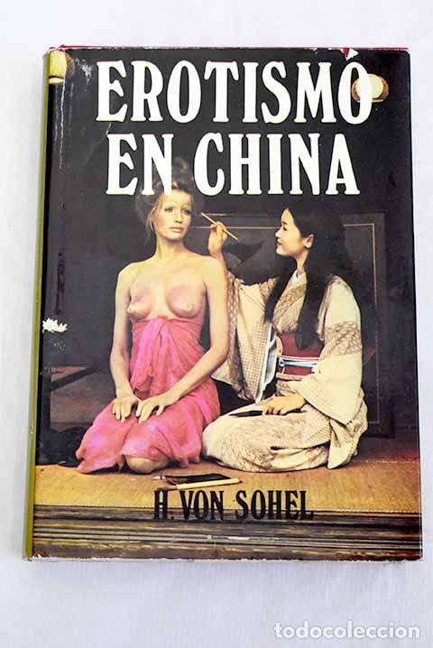 Libri di seconda mano: Erotismo en China: von Sohel, Helmuth.- von Sohel, Helmuth
