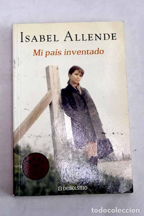 B&uuml;cher: Mi pa&iacute;s inventado: Allende, Isabel.- Allende, Isabel