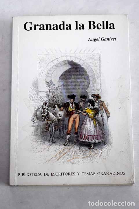 B&uuml;cher: Granada la bella: Ganivet, &Aacute;ngel.- Ganivet, &Aacute;ngel