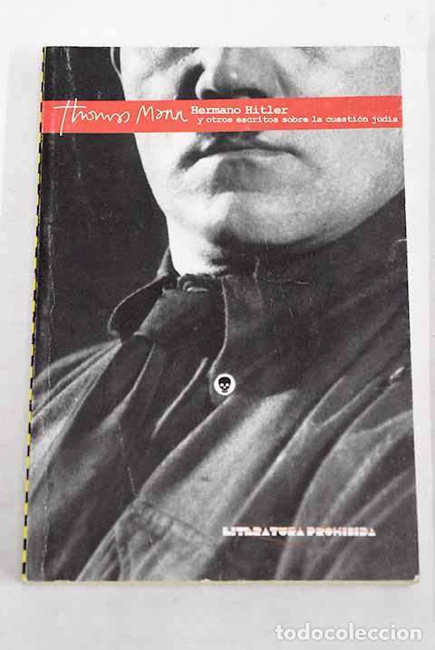 B&uuml;cher: Hermano Hitler ; y otros escritos sobre la cuesti&oacute;n jud&iacute;a.- Mann, Thomas
