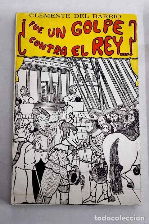 B&uuml;cher: &iquest;Fue un golpe contra el Rey.?.- Clemente del Barrio, Pedro Antonio