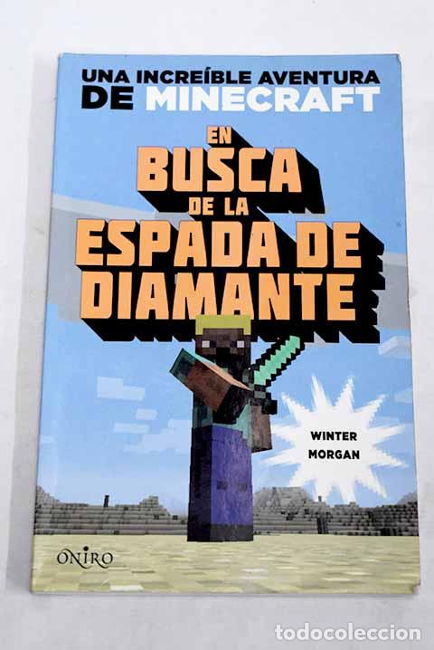 B&uuml;cher: En busca de la espada de diamante: una incre&iacute;ble aventura de Minecraft.- Morgan, Winter