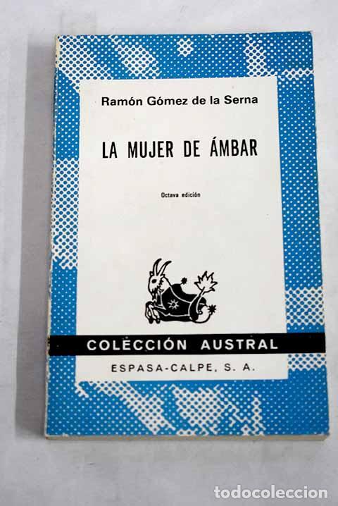 Libros: La mujer de &aacute;mbar: G&oacute;mez de la Serna, Ram&oacute;n.- G&oacute;mez de la Serna, Ram&oacute;n