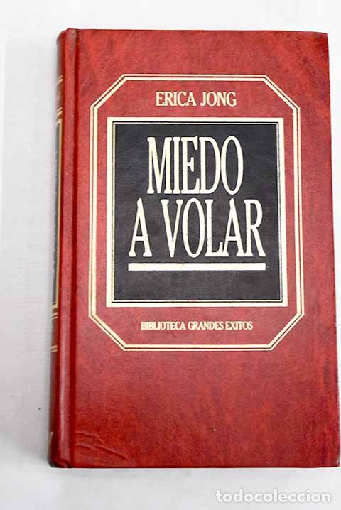 Libros: Miedo a volar: Jong, Erica.- Jong, Erica