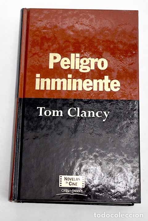Libros: Peligro inminente: Clancy, Tom.- Clancy, Tom
