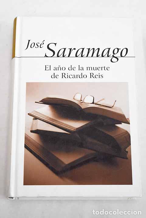 Libros: El a&ntilde;o de la muerte de Ricardo Reis.- Saramago, Jos&eacute;