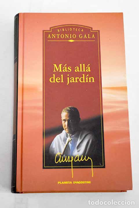 Libros: M&aacute;s all&aacute; del jard&iacute;n: Gala, Antonio.- Gala, Antonio